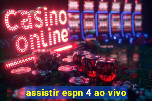 assistir espn 4 ao vivo